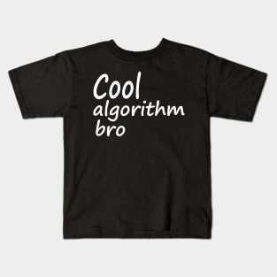 Cool algorithm bro Kids T-Shirt